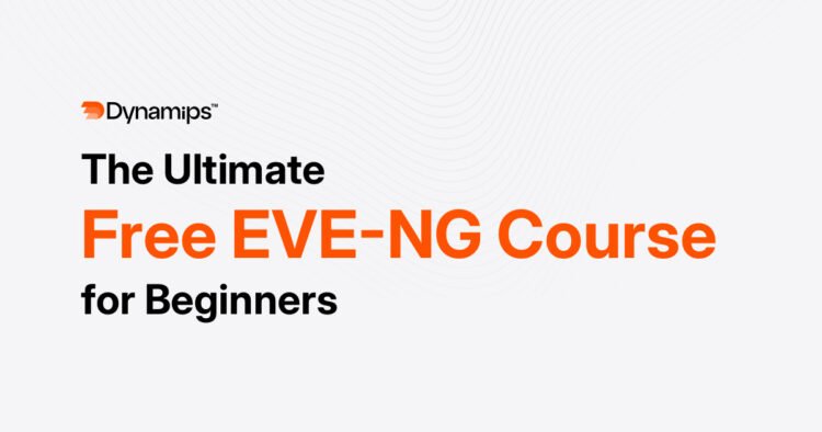 The Ultimate Free EVE-NG Course for Beginners