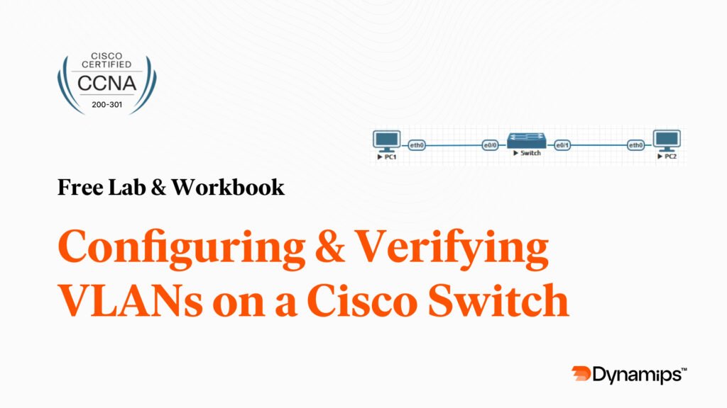 Configuring & Verifying VLANs on a Cisco Switch (Free Workbook + EVE-NG File)