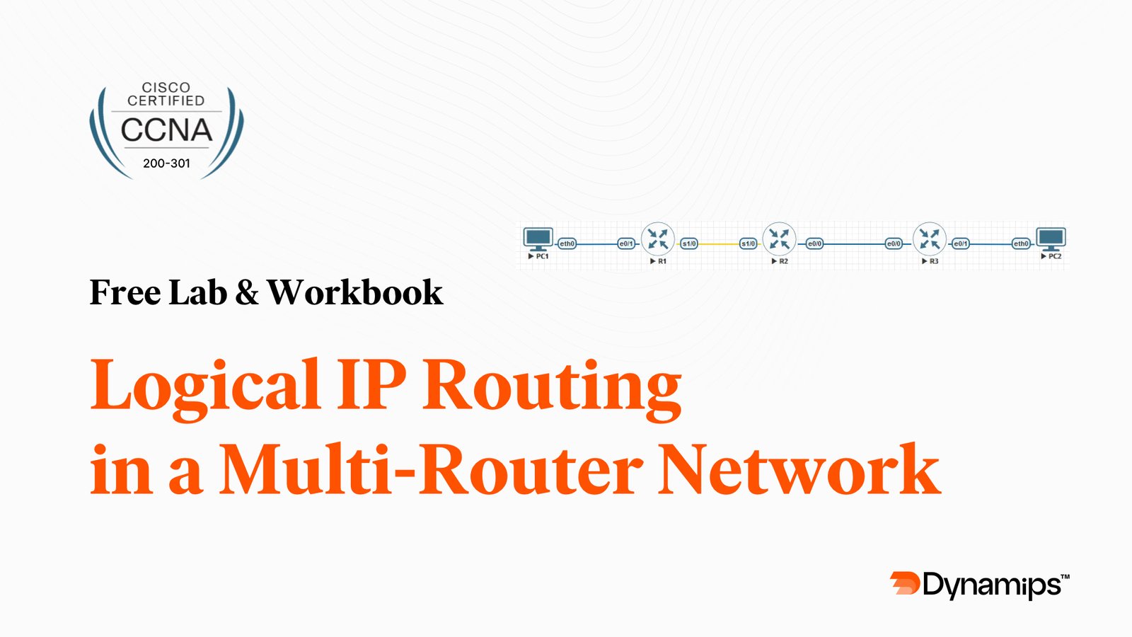 Logical IP Routing in a Multi-Router Network (Free Workbook + EVE-NG File)