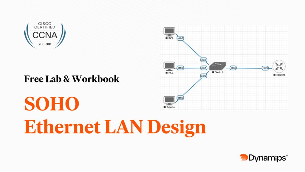 SOHO Ethernet LAN Design & Implementation (Free Workbook + EVE-NG File)